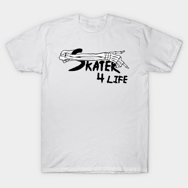 Skater 4 Life T-Shirt by evergreen_brand